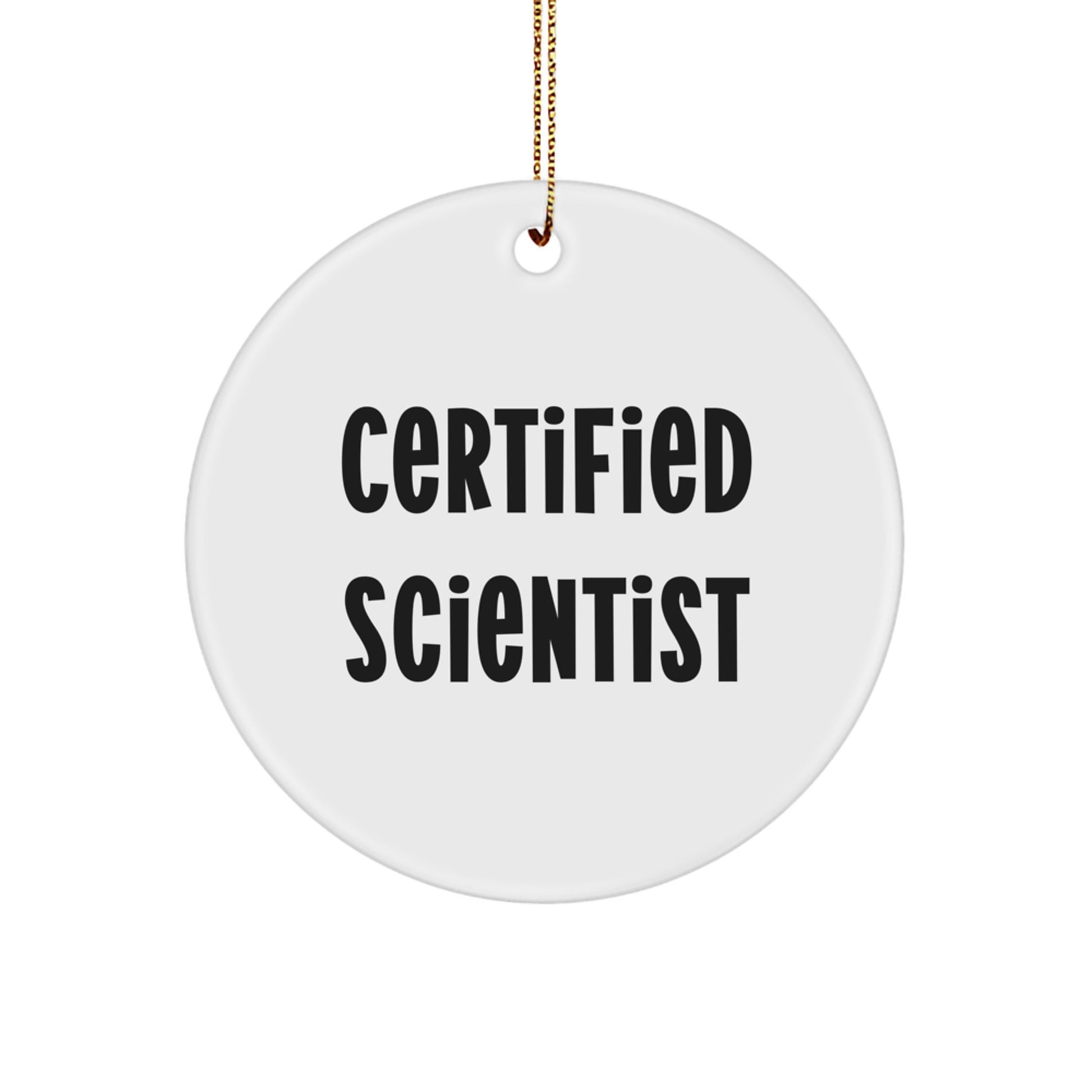 Funny Scientist Gifts for Men: 'Certified Scientist' Circle Ornament, Christmas Memorable Presents for Coworkers, Family, or Friends - Image 1
