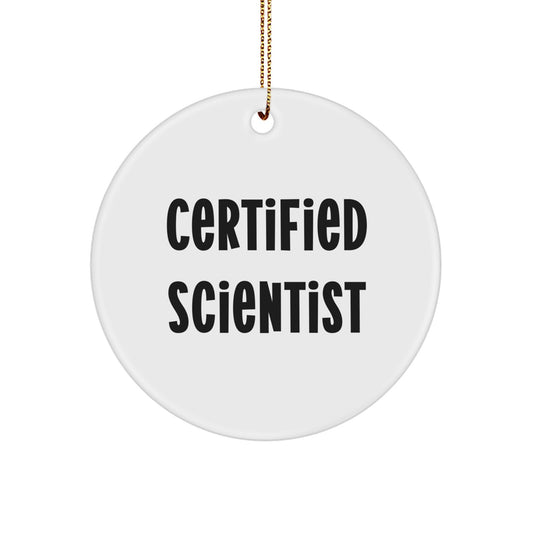 Funny Scientist Gifts for Men: 'Certified Scientist' Circle Ornament, Christmas Memorable Presents for Coworkers, Family, or Friends - Image 1