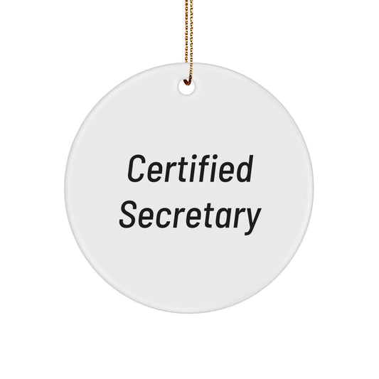 Funny Christmas Unique Gifts for Secretary - 'Certified Secretary' Circle Ornament from Friends, Coworkers, or Family - Image 1