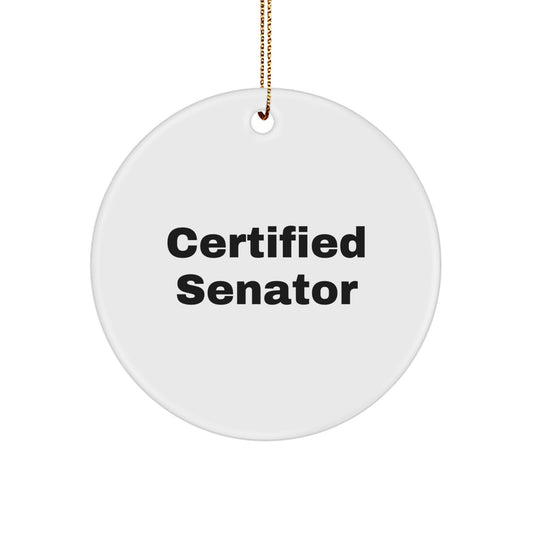 Funny Quote Senator Circle Ornament Gifts from Men to Friends for Christmas - Image 1
