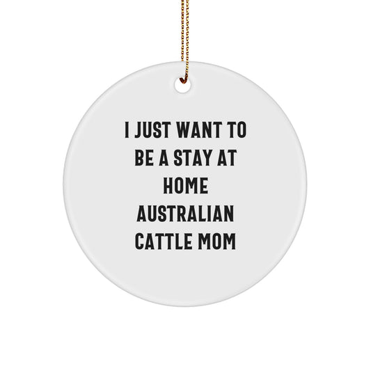 Funny Australian Cattle Dog Mom Gifts from Men, Women, or Friends for Australian Cattle Dog Lovers, Circle Ornament Christmas Unique Gifts - Image 1