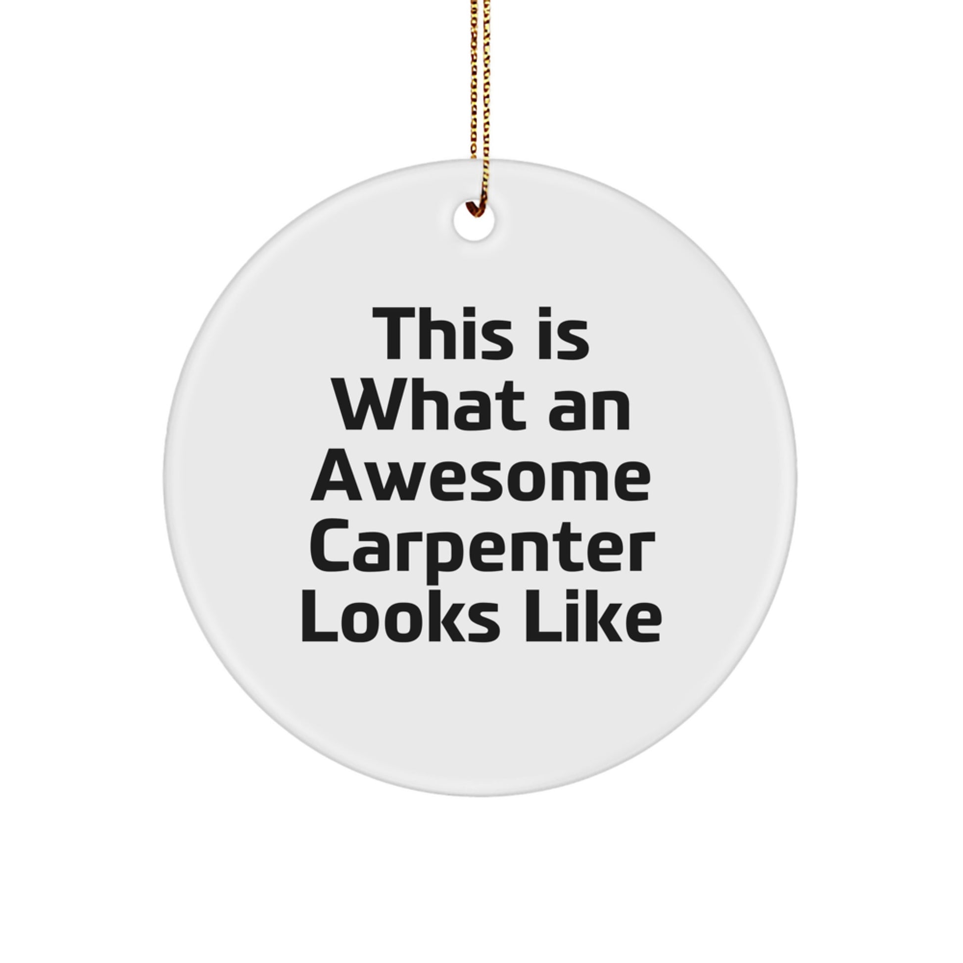 Carpenter Gifts from Friends - This Is What Awesome Looks Like Circle Ornament for Men, Perfect for Christmas Decor - Image 1