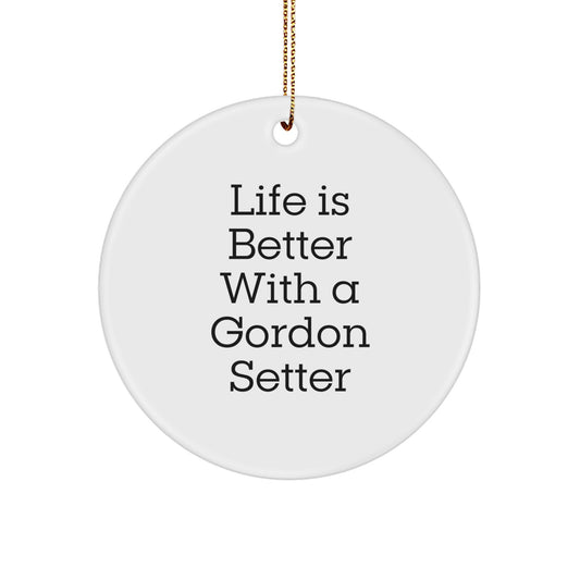 Gordon Setter Dog Circle Ornaments, Funny Quote Gifts from Friends for Men, Women, Family - Life Is Better With A Gordon Setter - Image 1