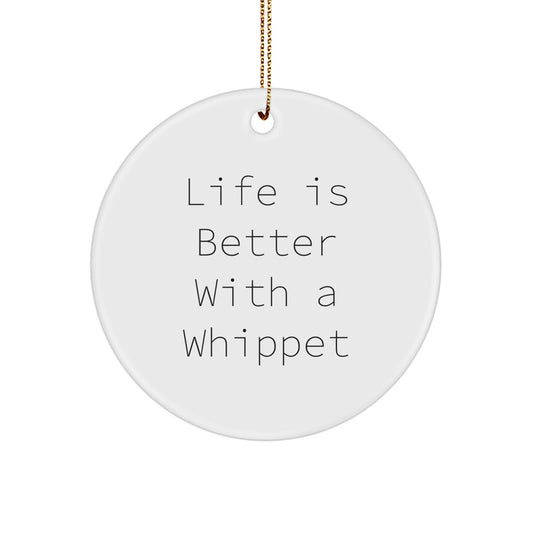 Whippet Dog Lovers Gifts from Friends to Family - Life Is Better With A Whippet Circle Ornament for Christmas - Image 1