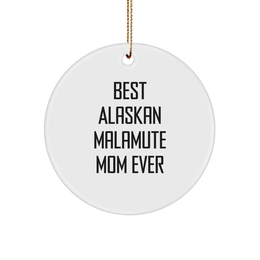 Alaskan Malamute Dog Circle Ornament, Funny Quote 'Best Alaskan Malamute Mom Ever', Gifts from Mom to Family, Christmas Unique Gifts - Image 1