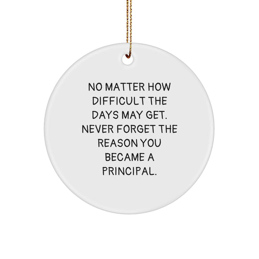 Inspirational Principal Gifts from Friends, Family, or Coworkers - 'No Matter How Difficult...' Quote Circle Ornament, Christmas Unique Gifts - Image 1