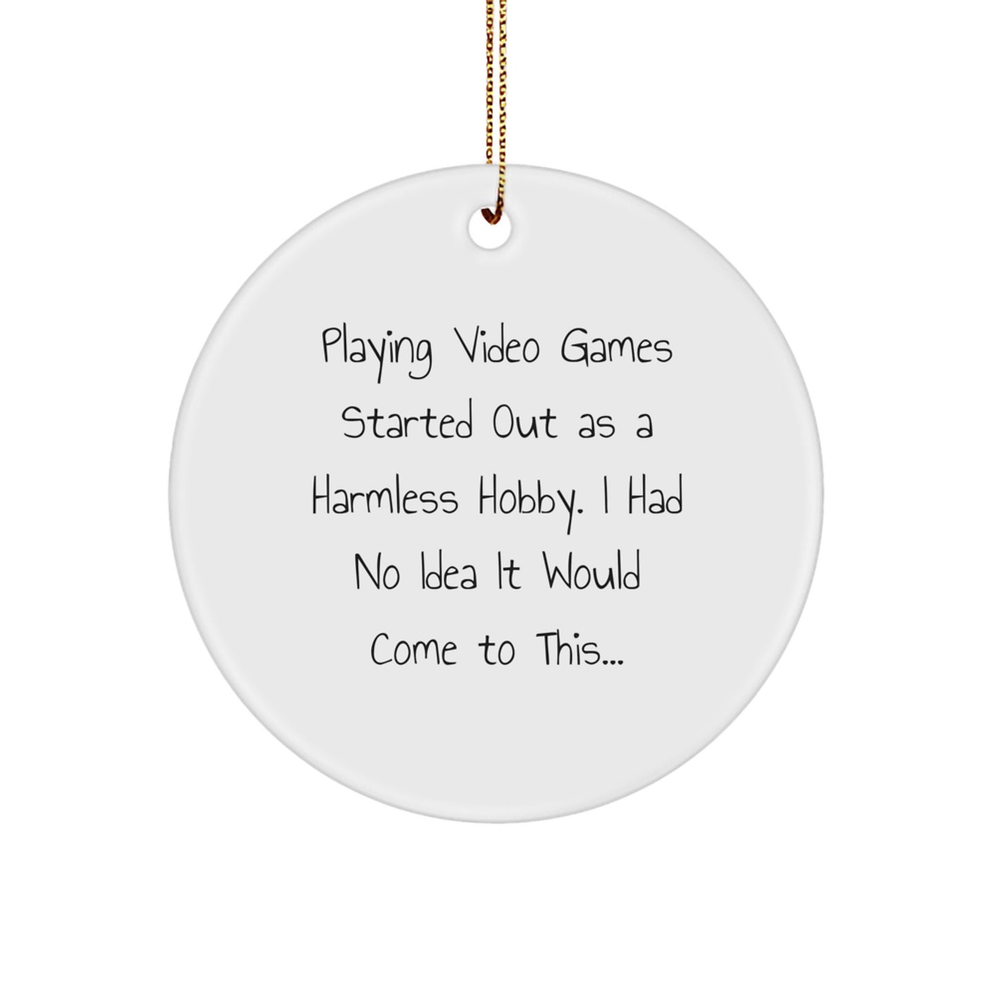 Funny Gaming Quote Circle Ornament, Gifts from Friends for Playing Video Games Lovers, Christmas Unique Gifts - Image 1