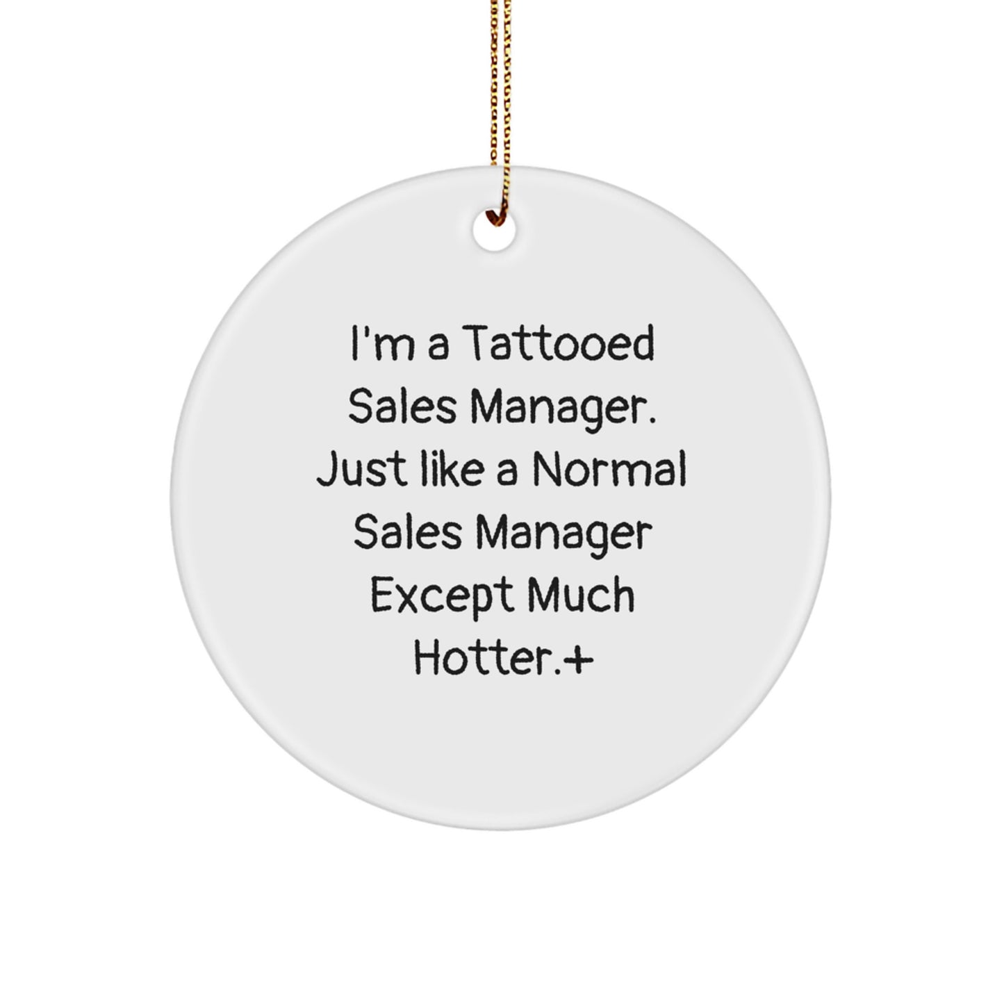 Funny Sales Manager Gifts, I'm A Tattooed Sales Manager. Just Like A Normal Sales Manager Except Much Hotter., Christmas Unique Gifts from Men to Sales Manager - Image 1