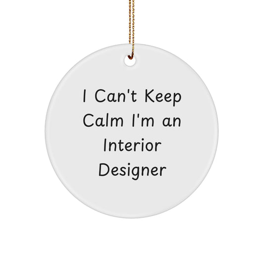 Funny Interior Designer Gifts from Friends - I Can't Keep Calm I'm An Interior Designer Circle Ornament for Christmas - Image 1