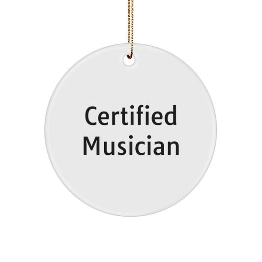 Funny Musician Gifts from Friends for Men - Certified Musician Circle Ornament, White Color, Christmas Decorations - Image 1
