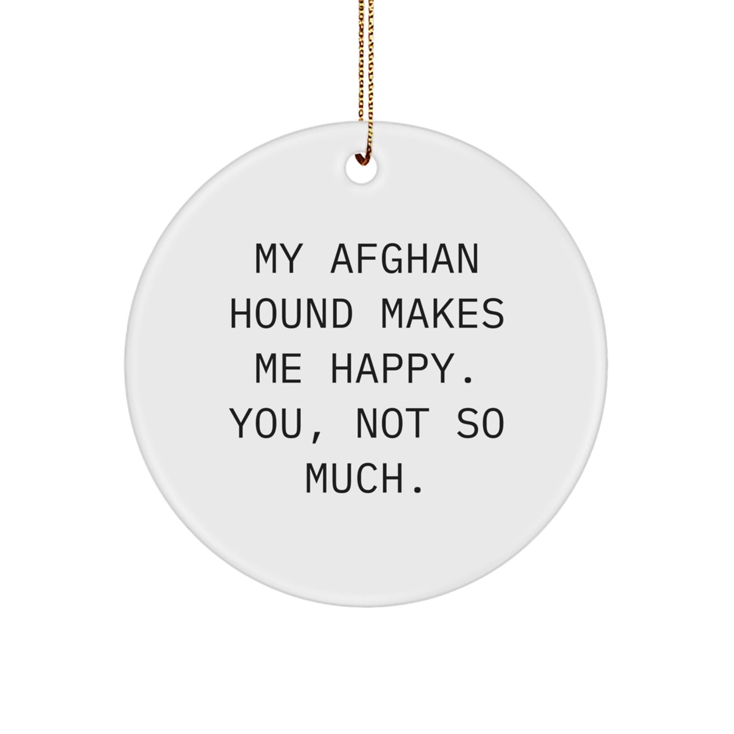 Afghan Hound Dog Gifts, Funny Quote Circle Ornaments, Gifts from Friends for Men, Women, Family, Christmas Unique Gifts - Image 1