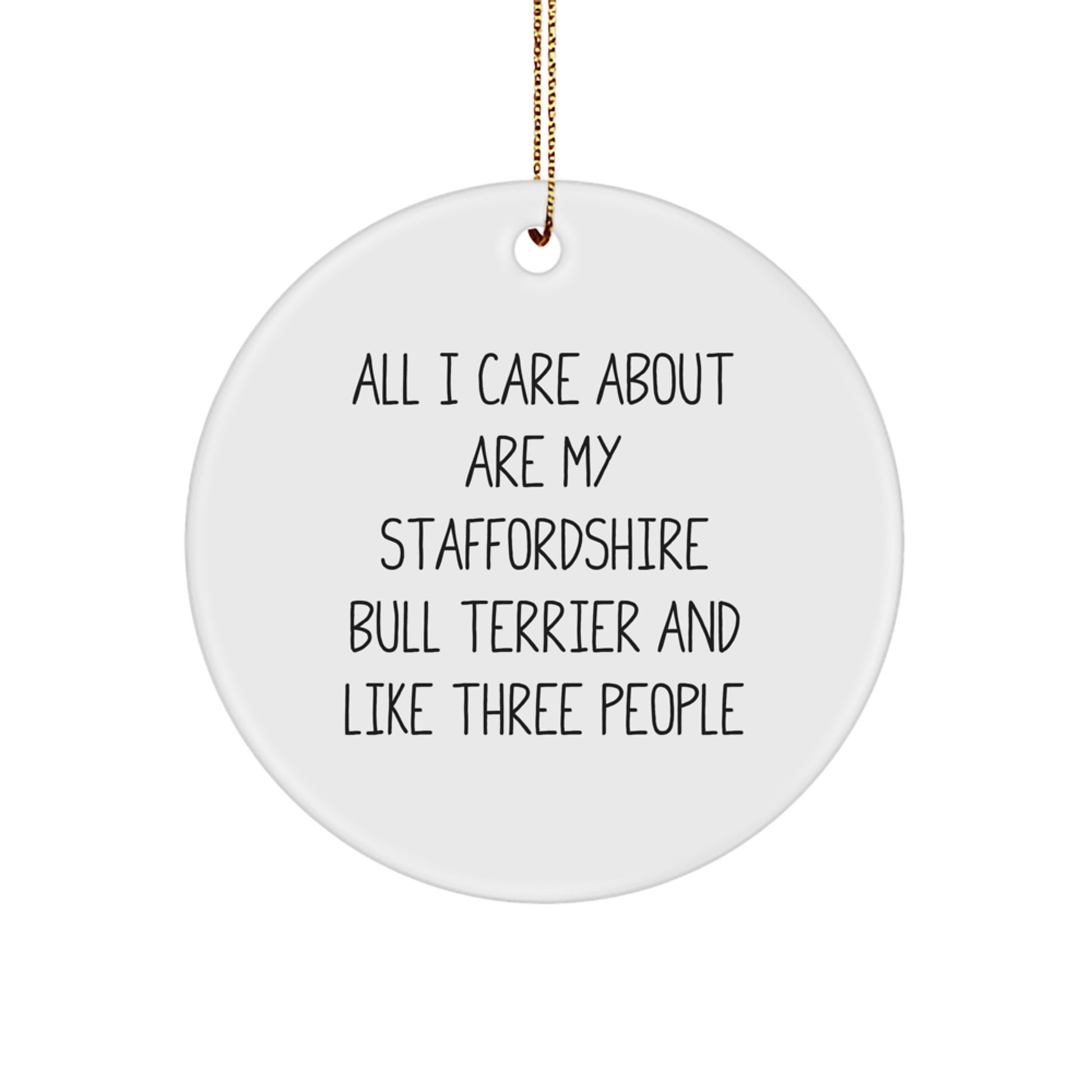 Staffordshire Bull Terrier Dog Lovers Gifts Funny Quote, Circle Ornament for Men, Women, Friends, Family from Staffordshire Bull Terrier Dog Enthusiasts - Image 1