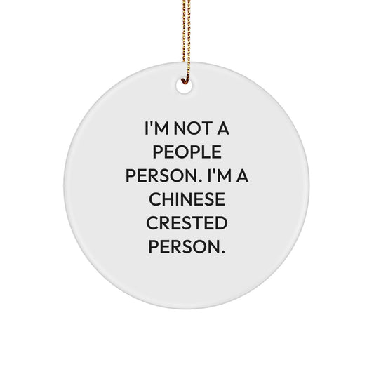 Funny Chinese Crested Dog Lovers Gifts from Friends for Home Decor - 'I'm Not A People Person. I'm A Chinese Crested Person.' Circle Ornament for Christmas - Image 1