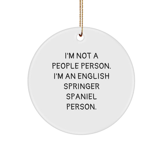 English Springer Spaniel Dog Lovers' Christmas Circle Ornament, 'I'm Not A People Person. I'm An English Springer Spaniel Person.' Quote, Funny Gifts from Friends to Family - Image 1