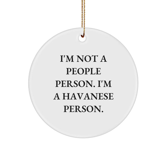 Havanese Dog Christmas Unique Gifts from Men, Funny Circle Ornament with Quote, Gifts for Havanese Dog Lovers - Image 1