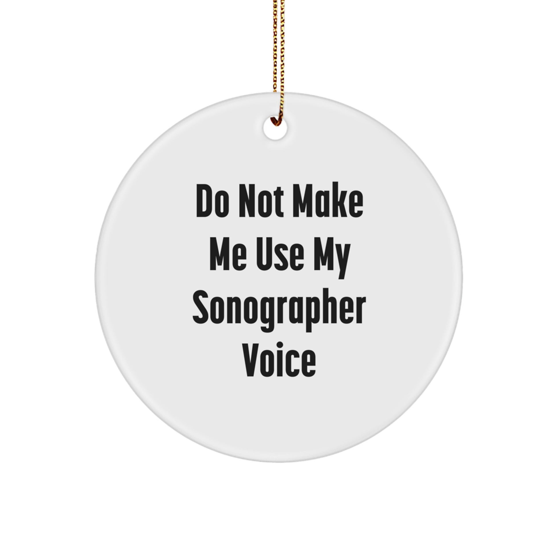 Sonographer Humor Circle Ornament, Funny Gifts from Friends for Sonographer, Christmas Unique Presents - Image 1