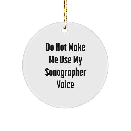 Sonographer Humor Circle Ornament, Funny Gifts from Friends for Sonographer, Christmas Unique Presents - Image 1