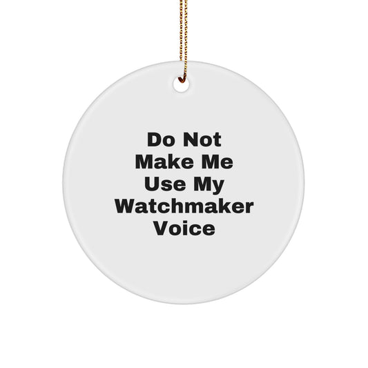 Watchmaker's Delight, Funny Circle Ornament Gifts from Friends to Family for Christmas - Image 1