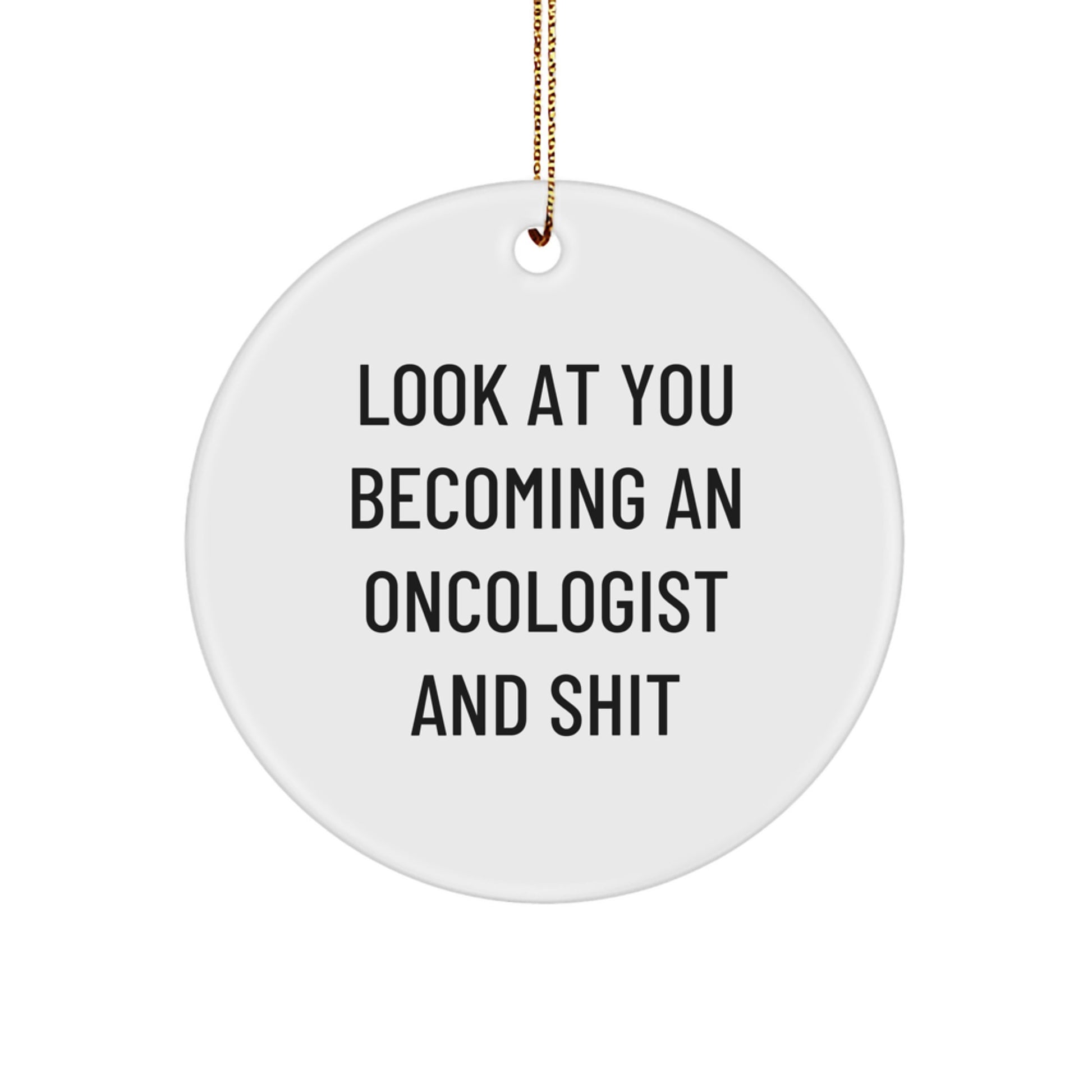 Oncologist Gifts, Funny Quote Circle Ornament, Gifts from Friends for Oncologists, Unique Christmas Unique Gifts for Him - Image 1
