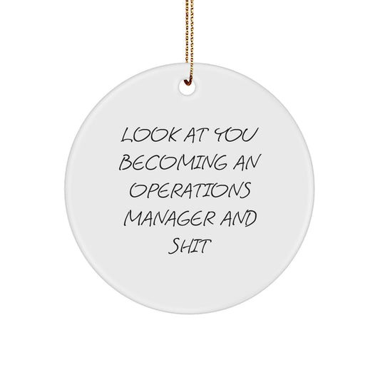 Funny Operations Manager Gifts from Friends - 'Look At You Becoming An Operations Manager And Shit' Circle Ornament for Christmas - Image 1