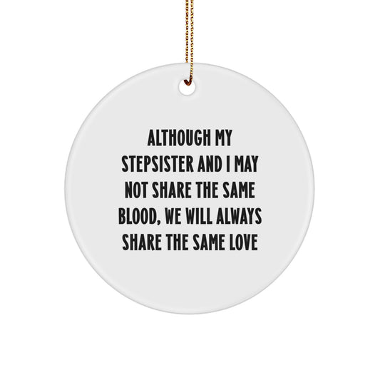 Funny Stepsister Quotes Gifts from Men, Women, Friends, or Family for Her - Inspirational Circle Ornament, White MDF, 2.75" Tall, Cute Christmas Decoration - Image 1