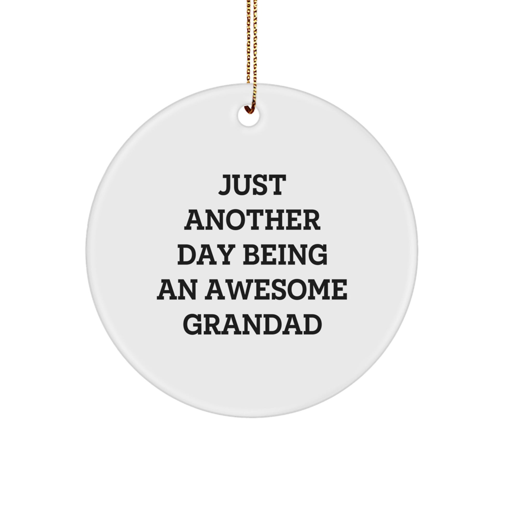 Fun Grandad Gifts, Just Another Day Being An Awesome Grandad Circle Ornament, Christmas Unique Gifts from Men to Grandad - Image 1
