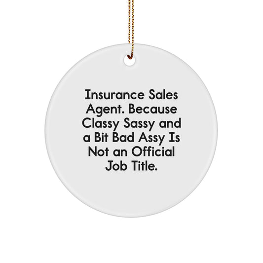 Insurance Sales Agent Gifts from Friends, Circle Ornament, Funny Quote, Christmas Unique Gifts for Insurance Sales Agent - Image 1
