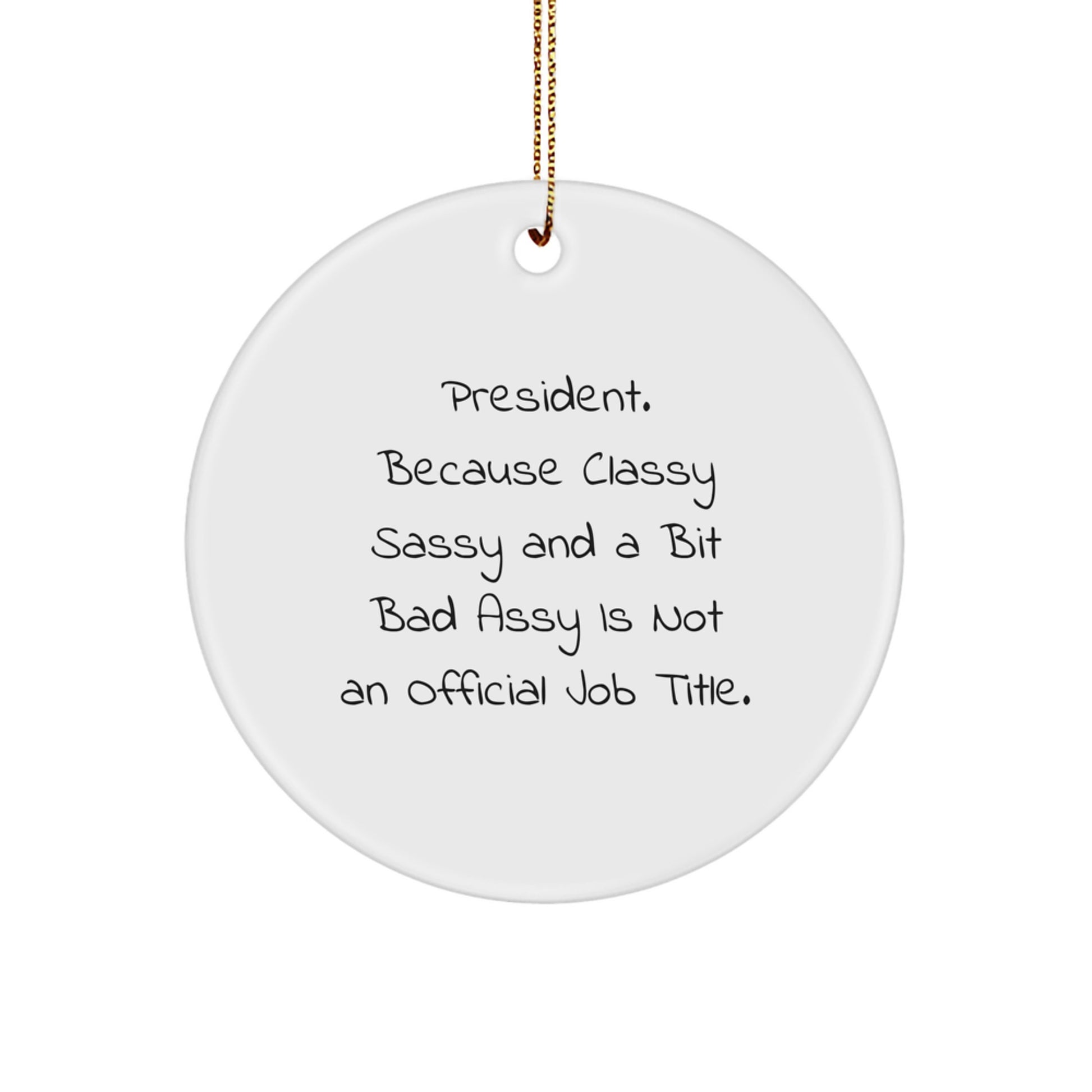President Circle Ornament, Funny Quote Gifts for Men from Friends, Christmas Unique President Gifts - Image 1