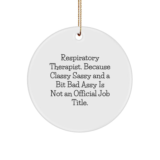 Respiratory Therapist Gifts for Christmas - 'Funny' Quote Circle Ornament, Gifts from Friends, for Respiratory Therapist - Image 1