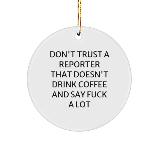 Funny Reporter Gifts, Don't Trust A Reporter, Circle Ornament for Christmas, Gifts from Friends to Reporters - Image 1