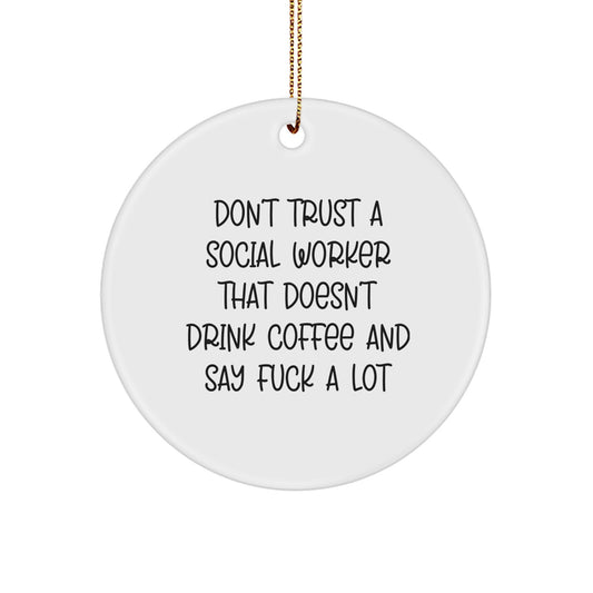 Funny Social Worker Gifts from Family - 'Don't Trust...' Circle Ornament for Christmas - Image 1