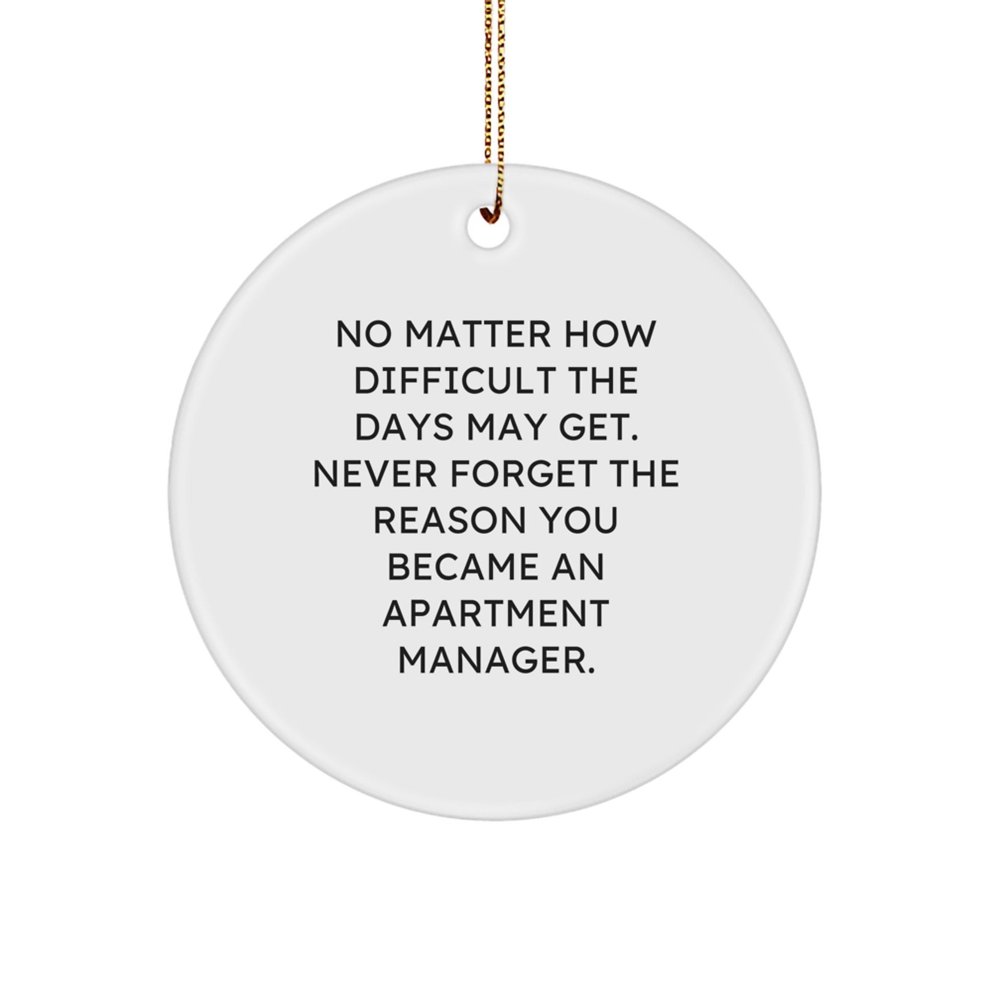 Inspirational Gifts for Apartment Managers - 'No Matter How Difficult...' Circle Ornament, Christmas Decorations for Home, Gifts from Friends and Family - Image 1