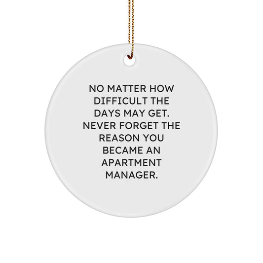 Inspirational Gifts for Apartment Managers - 'No Matter How Difficult...' Circle Ornament, Christmas Decorations for Home, Gifts from Friends and Family - Image 1