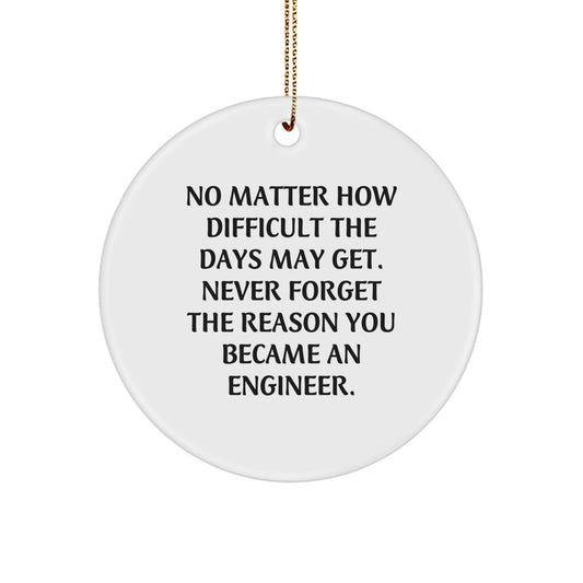 Inspiring Engineer Gifts from Friends for Christmas - 'No Matter How Difficult...' Circle Ornament - Image 1