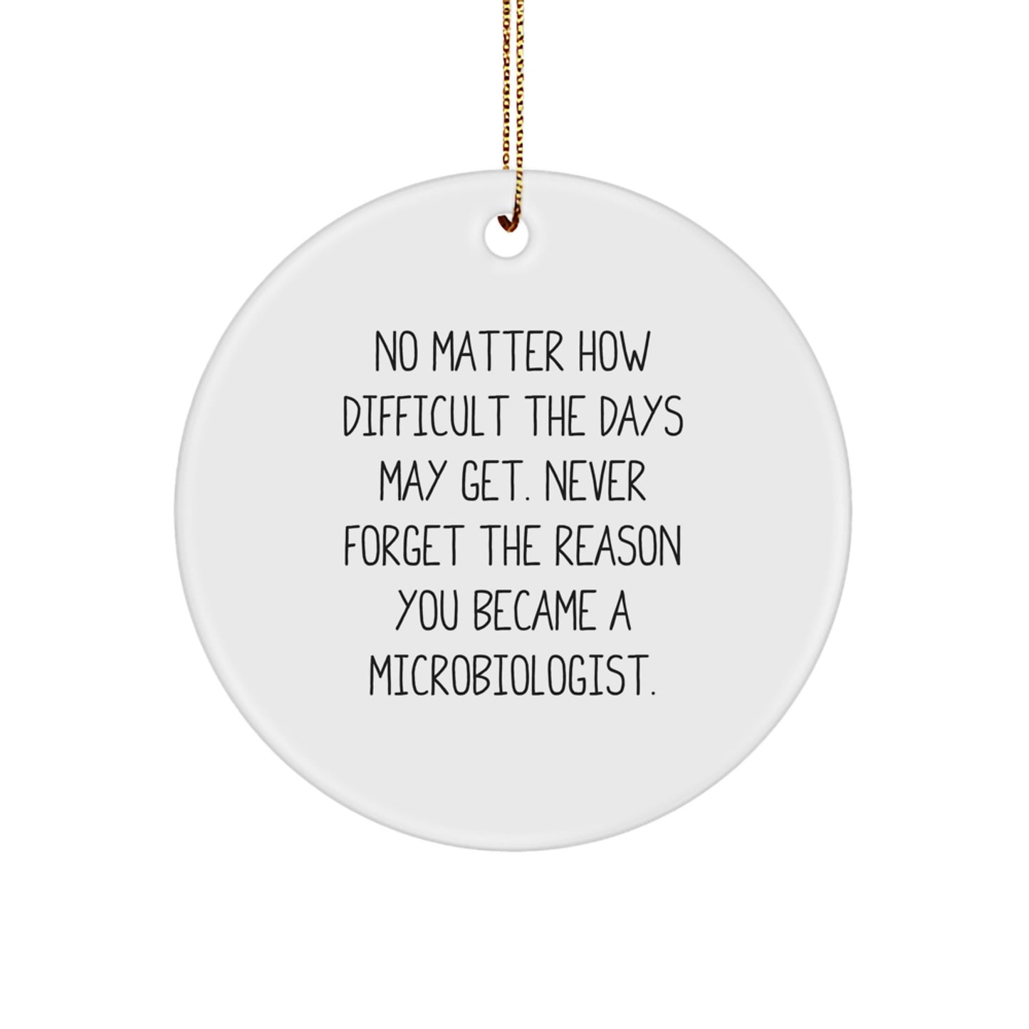 Microbiologist Circle Ornament Gifts from Friends for Christmas, Quotes to Inspire - Image 1