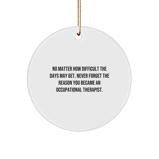 Occupational Therapist Gifts from Family, Friends, or Coworkers - Inspirational Circle Ornament for Christmas - Image 1