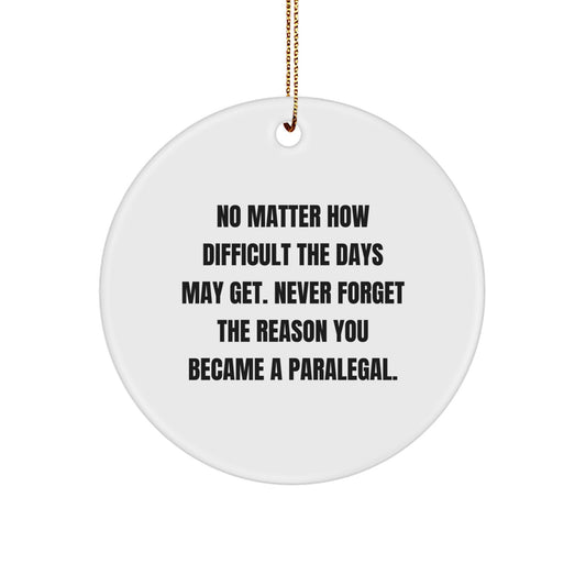 Paralegal Circle Ornament, Inspirational Quote, Christmas Unique Gifts from Friends, Gifts for Paralegal - Image 1