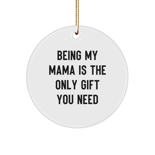 Mama Gifts from Friends for Her, Funny Circle Ornament Being My Mama Is, Unique Christmas Unique Gifts - Image 1
