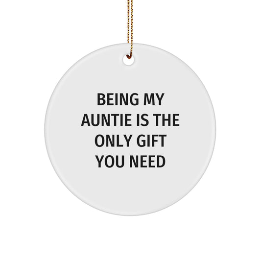 Auntie Circle Ornaments Gifts from Family - Being My Auntie Is The Only Gift You Need, Funny Quote Christmas Ornament - Image 1