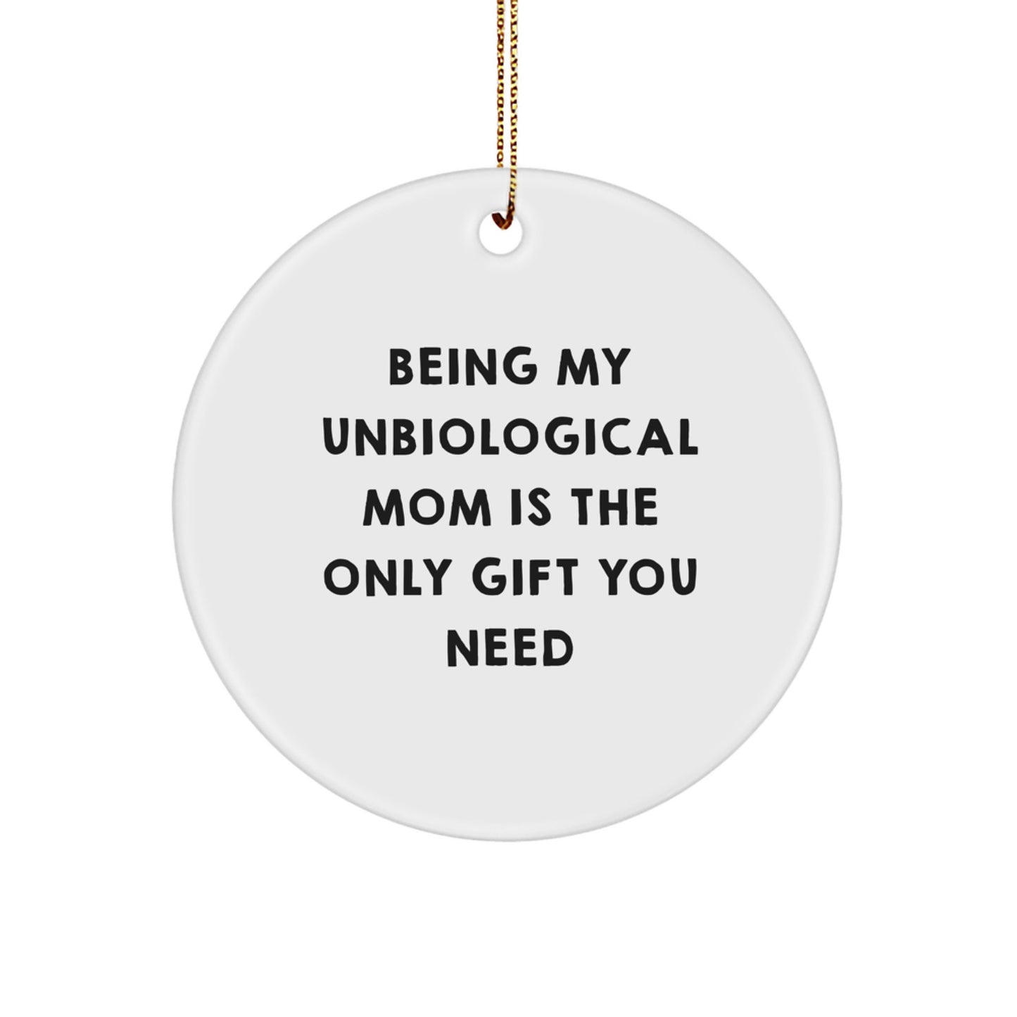 Funny Unbiological Mom Quotes Circle Ornament, Gifts from Men to Unbiological Mom, Unique Christmas Ornaments - Image 1