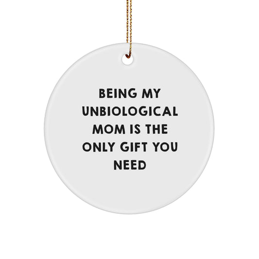 Funny Unbiological Mom Quotes Circle Ornament, Gifts from Men to Unbiological Mom, Unique Christmas Ornaments - Image 1
