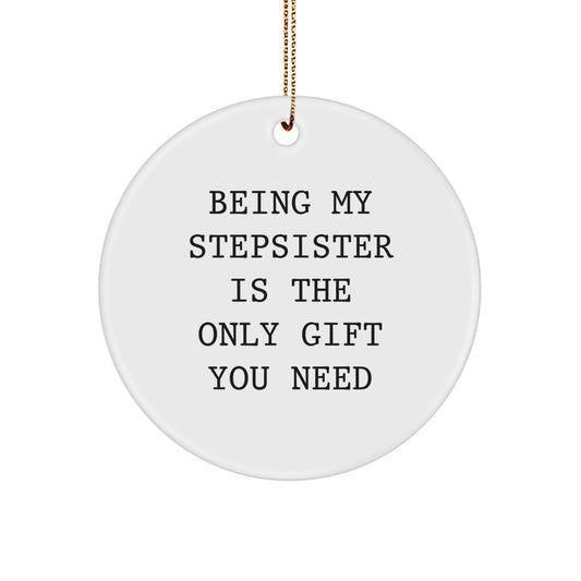 Stepsister Circle Ornament, Funny Quote Gifts from Family to Men, Unique Christmas Decor, White Circle Shaped with Sublimation Print, Gift Ideas for Stepsister - Image 1