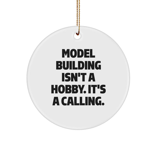 Model Building Enthusiasts Gifts from Friends, Funny Circle Ornament for Him, Her, or Family, Inspirational Quote, Christmas Unique Gifts for Model Building - Image 1