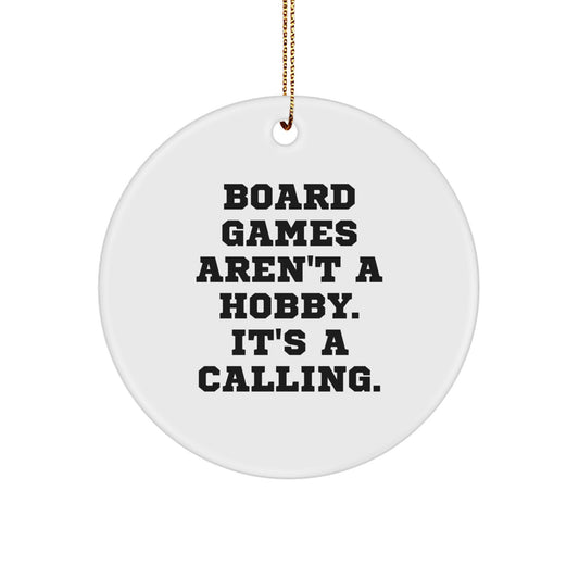 Funny Board Games Gifts for Men, Women, Friends, Coworkers, Family - 'Board Games Aren't A Hobby. It's A Calling.' Circle Ornament with Gold Cord - Image 1