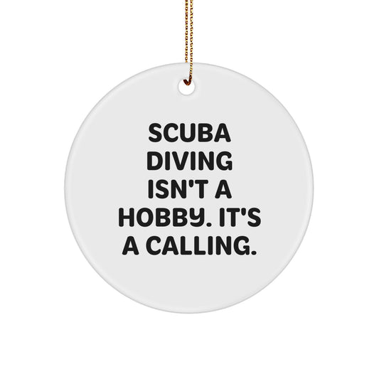 Scuba Diving Gifts for Men from Scuba Diving Enthusiasts - Funny Christmas Ornament for Scuba Diving Lovers, Circle Ornament with Quote 'Scuba Diving Isn't A Hobby. It's A Calling.' - Image 1