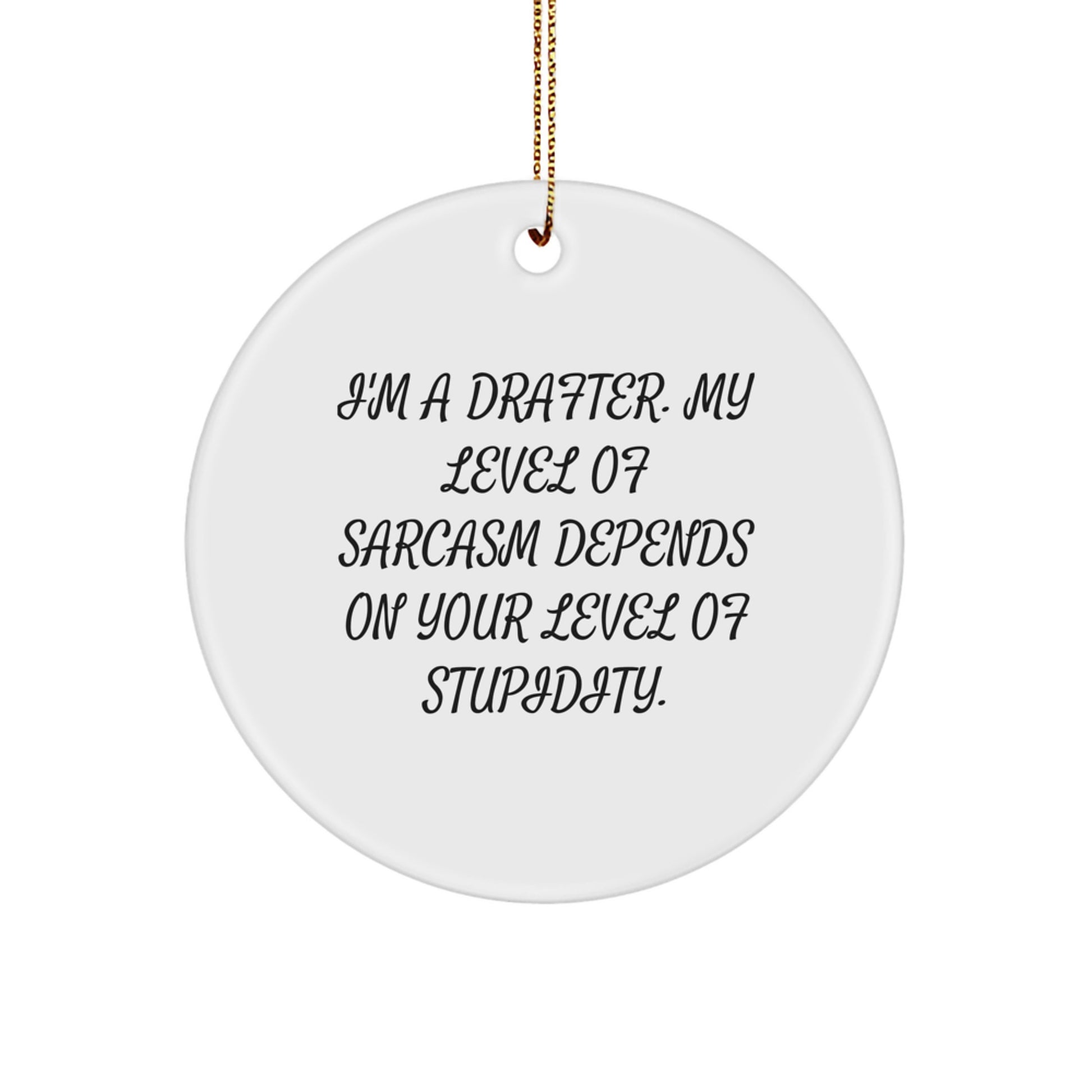 Funny Drafter Gifts for Friends, Coworkers, or Family - 'I'm A Drafter' Circle Ornament, White, Christmas - Image 1
