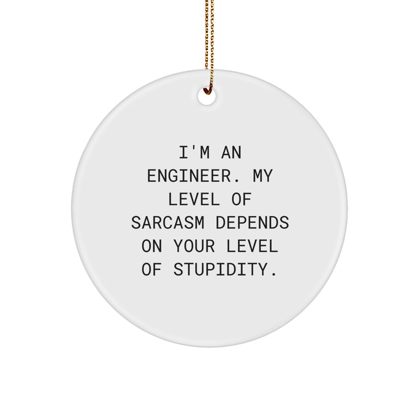 Funny Engineer Gifts for Men, Women, Friends, Coworkers - I'm An Engineer, Circle Ornament for Christmas - Image 1