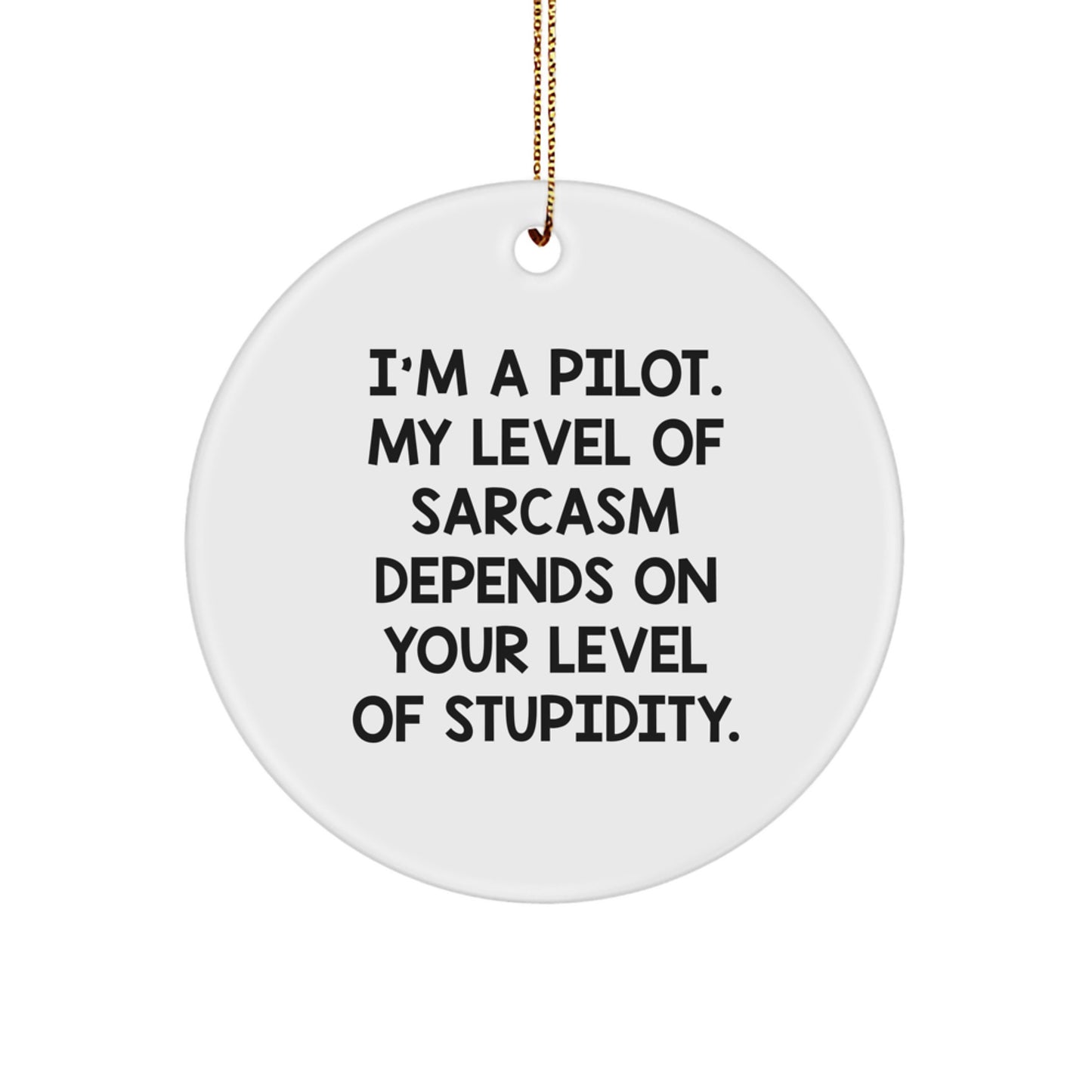 Pilot Gifts from Men - Funny Circle Ornament for Christmas - 'I'm A Pilot...' Quote, White, 2.75" tall, 0.5 oz, MDF with High-Gloss Plastic Finish - Image 1