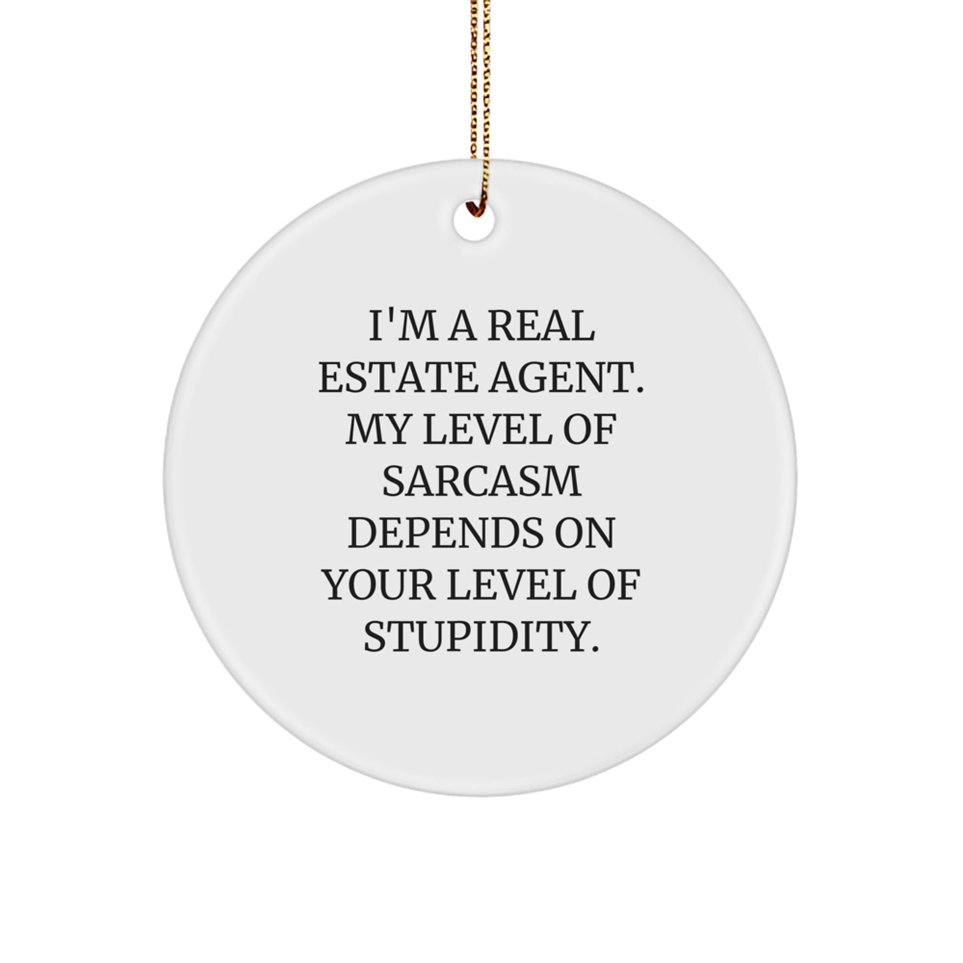 Funny Real Estate Agent Gifts from Friends to Celebrate Christmas with Circle Ornament, Sarcastic Quote, and Durable MDF Material - Image 1