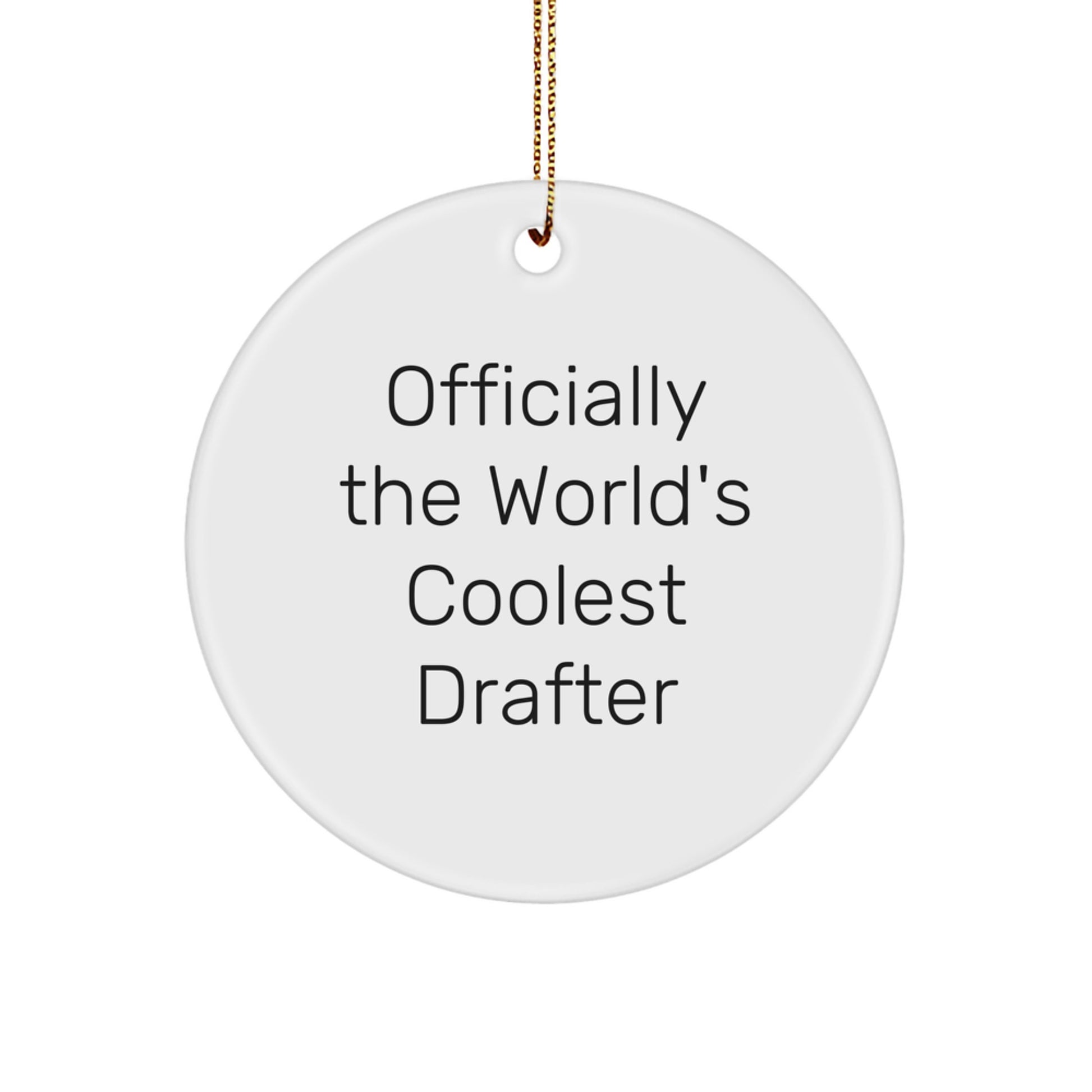 Funny Gift for Drafter, 'Officially The World's Coolest Drafter' Circle Ornament, Christmas Unique Gifts from Friends to Family - Image 1